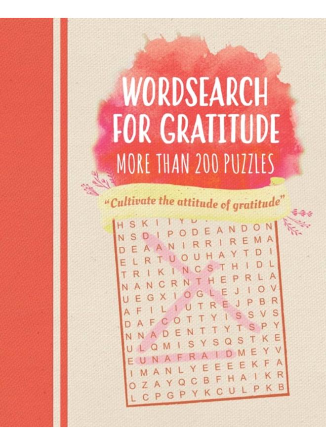 Wordsearch for Gratitude : Puzzles to make you thankful 