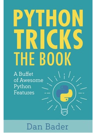 Python Tricks: A Buffet of Awesome Python Features