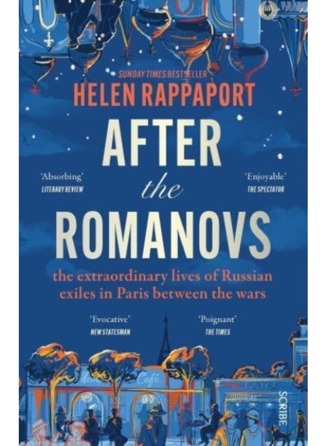 After the Romanovs the extraordinary lives of Russian exiles in Paris between the wars - Paperback