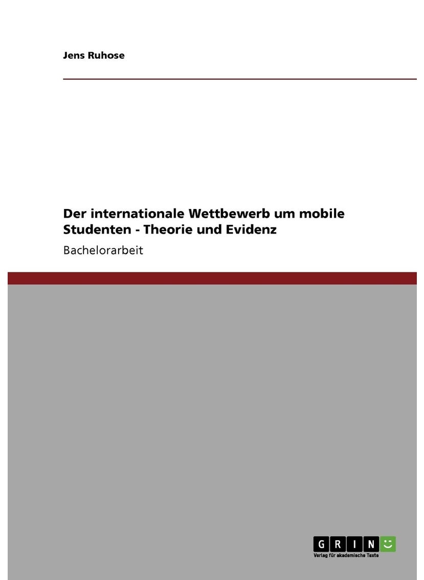 Der internationale Wettbewerb um mobile Studenten - Theorie und Evidenz 