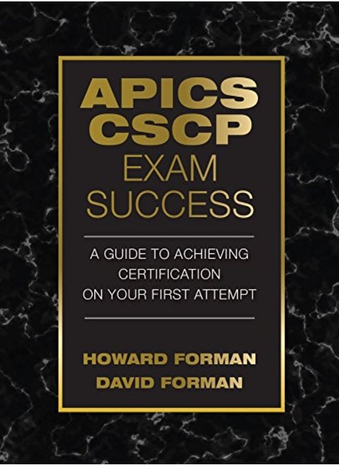 Apics Cscp Exam Success: A Guide To Achieving Certification On Your First Attempt