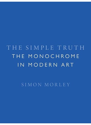 The Simple Truth: The Monochrome in Modern Art - pzsku/Z2111D29A858619512EF2Z/45/1746213705/f3e2c864-5373-4339-b74b-115a2ba675f2