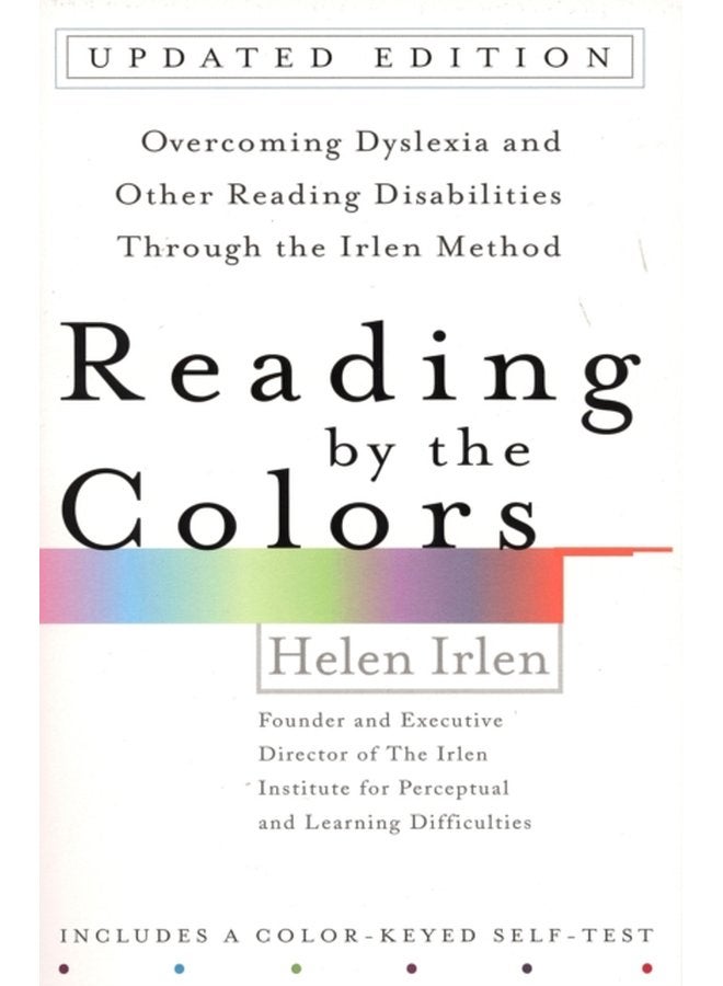 Reading by the Colors Overcoming Dyslexia and Other Reading Disabilities Through the Irlen Method - Paperback