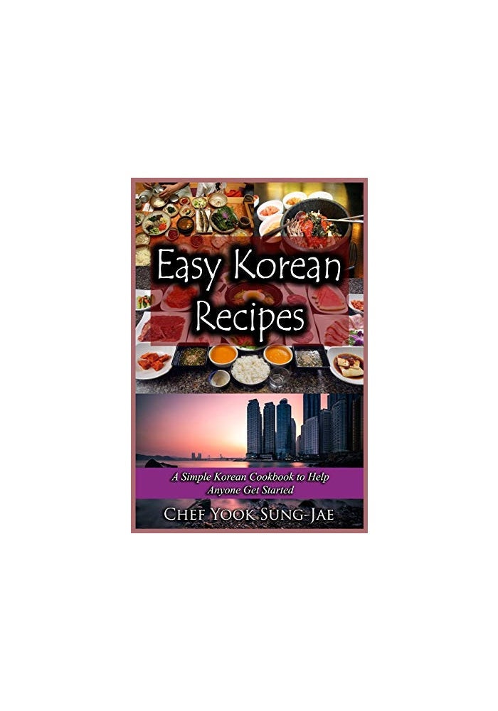 Easy Korean Recipes: A Simple Korean Cookbook to Help Anyone Get Started - Image 1
