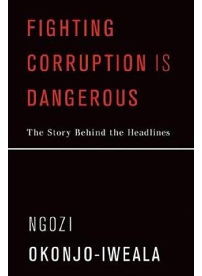Fighting Corruption Is Dangerous : The Story behind the Headlines