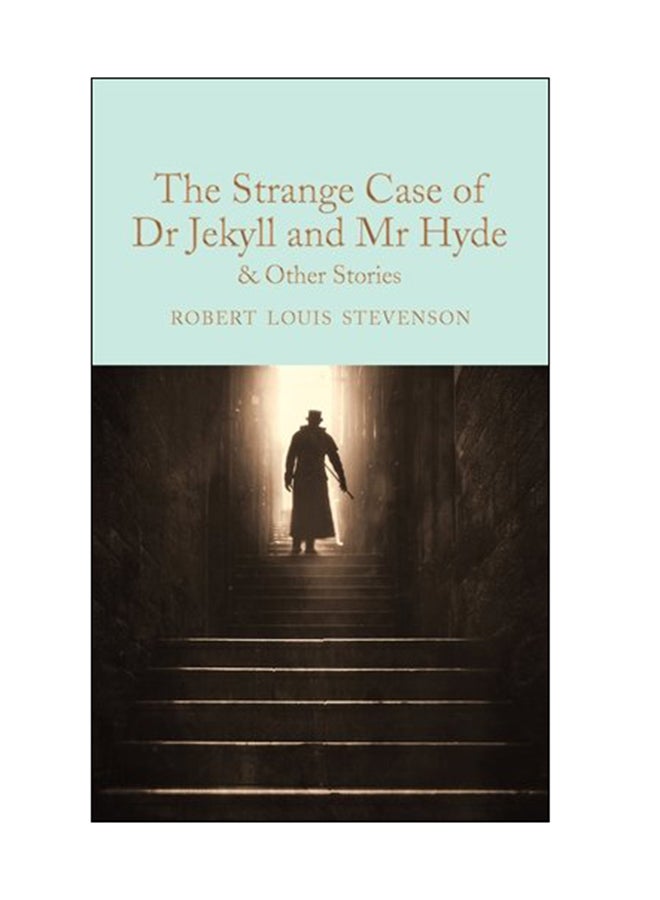 The Strange Case Of DrJekyll And Mr Hyde And Other Stories