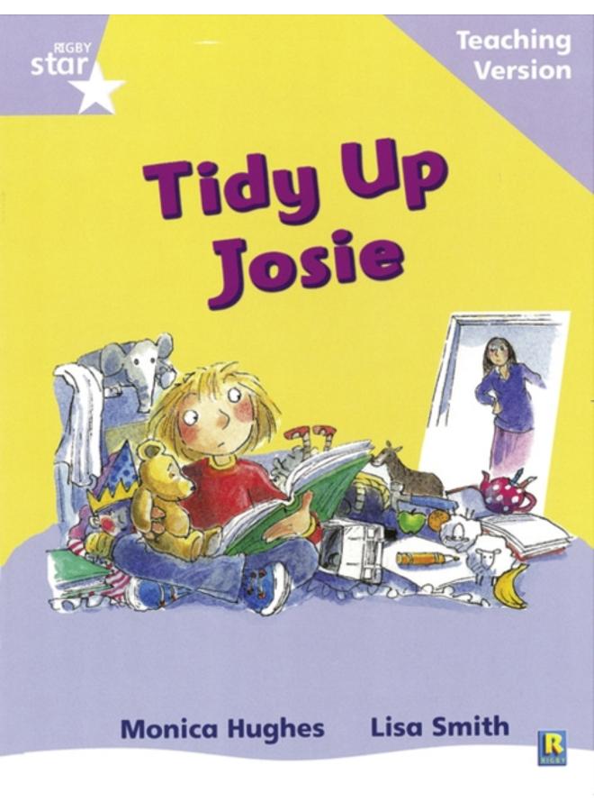 Rigby Star Phonic Guided Reading Lilac Level: Tidy Up Josie Teaching Version 