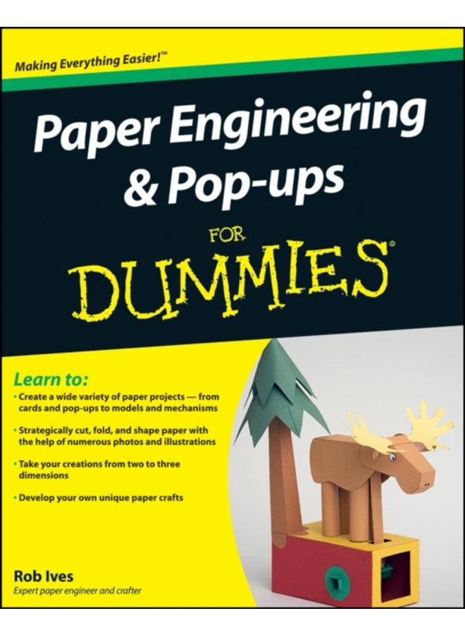 Paper Engineering and Pop-ups For Dummies 