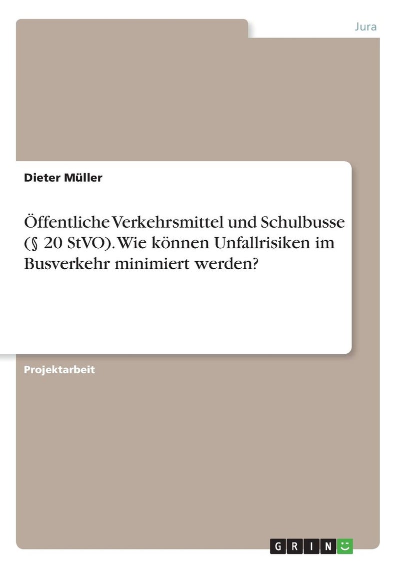 Öffentliche Verkehrsmittel und Schulbusse (§ 20 StVO). Wie können Unfallrisiken im Busverkehr minimiert werden?