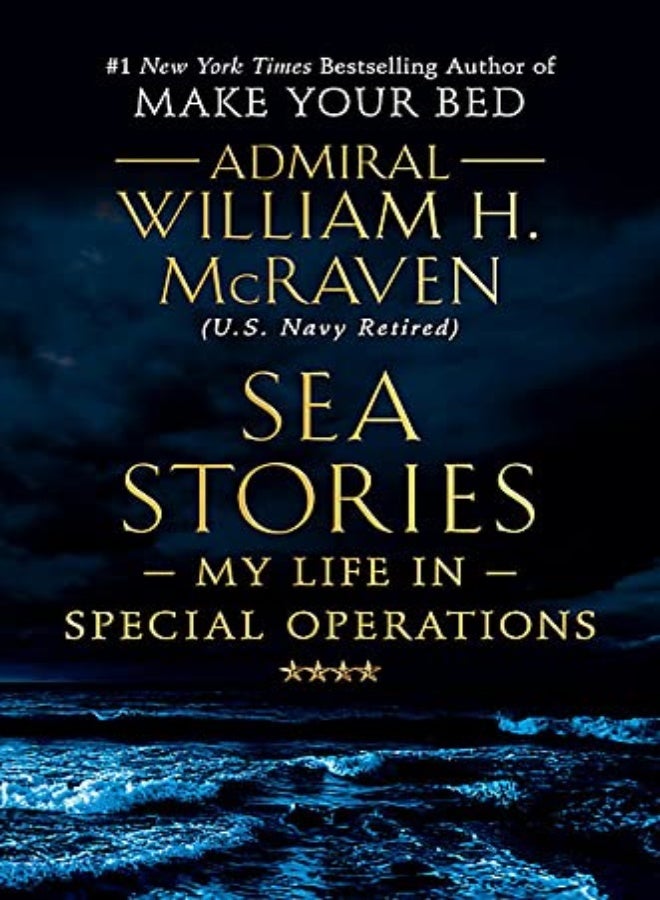 Sea Stories My Life In Special Operations by McRaven, Admiral William H. Hardcover 