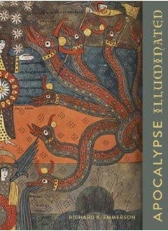 Apocalypse Illuminated : The Visual Exegesis of Revelation in Medieval Illustrated Manuscripts 