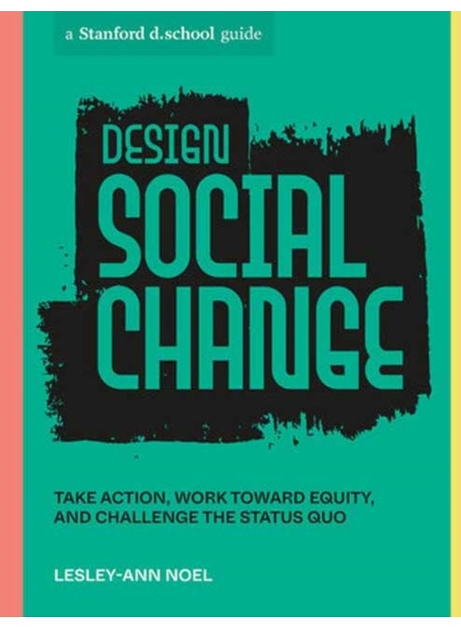 Design Social Change Take Action Work toward Equity and Challenge the Status Quo - Paperback