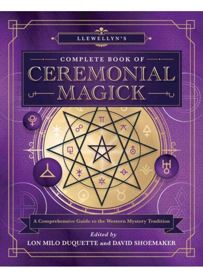 Llewellyn???s Complete Book of Ceremonial Magick : A Comprehensive Guide to the Western Mystery Tradition 