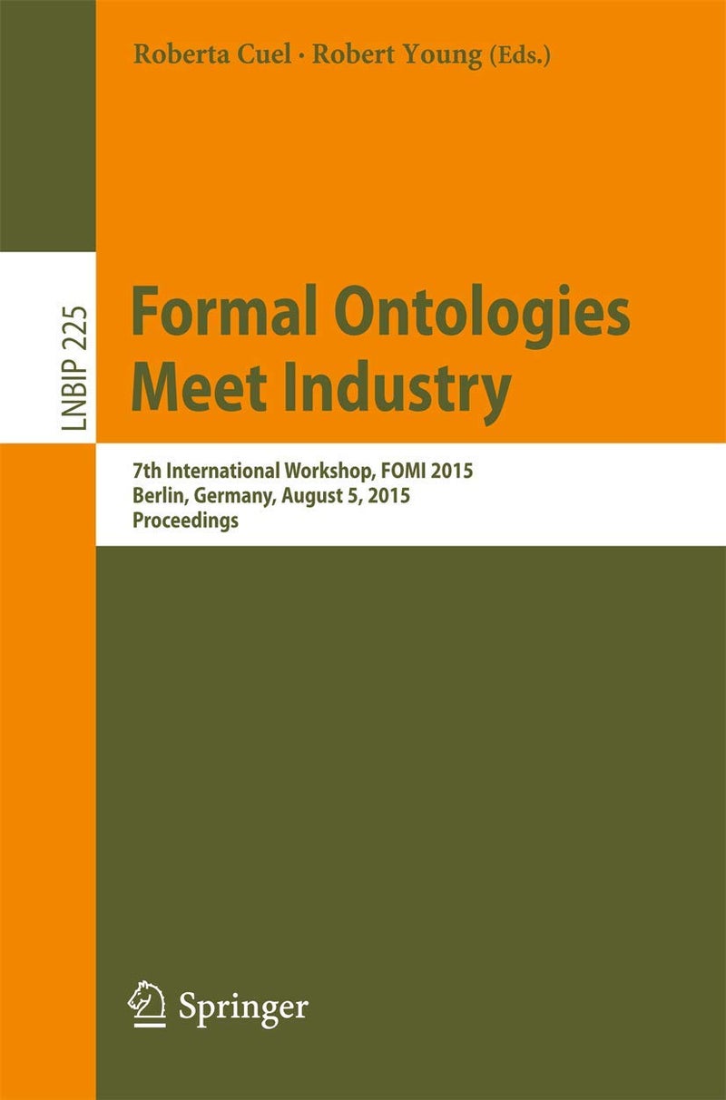 Formal Ontologies Meet Industry: 7th International Workshop, FOMI 2015, Berlin, Germany, August 5, 2015, Proceedings 