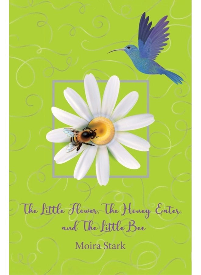 The Little Flower The Honey Eater and The Little Bee - Paperback