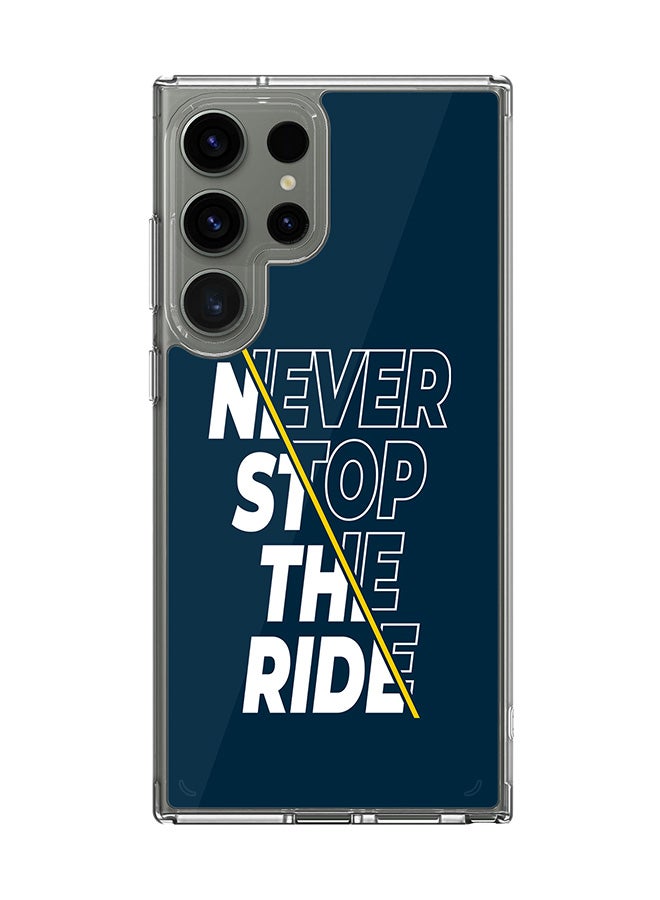 Stylizedd Classic Clear Case for Samsung Galaxy S23 Ultra , Hybrid Soft  Thin Transparent Cover [ Designed for Samsung Galaxy S23 Ultra ] - Never stop the ride - Image 1