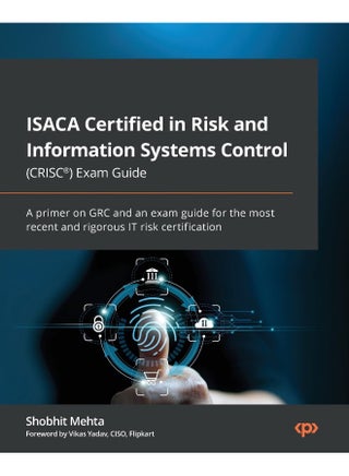 ISACA Certified in Risk and Information Systems Control (CRISC®) Exam Guide: A primer on GRC and an exam guide for the most recent and rigorous IT risk certification - pzsku/Z214B9B91BE6EC77BB5F3Z/45/_/1737570031/c428de77-32ec-4825-a74a-97681709062d