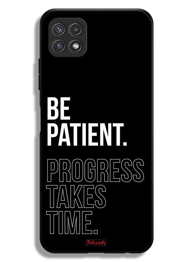 Tolwak Samsung Galaxy A22 5G Protective Case Cover Be Patient Progress Takes Time - Image 1