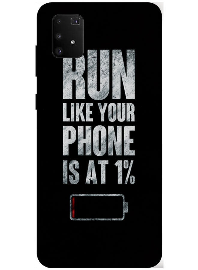 EYE CATCH Protective Case Cover For Samsung Galaxy A91 Smart Series Printed Protective Case Cover for Samsung A91 Run Like Your Phone Is At 1%  - Image 1