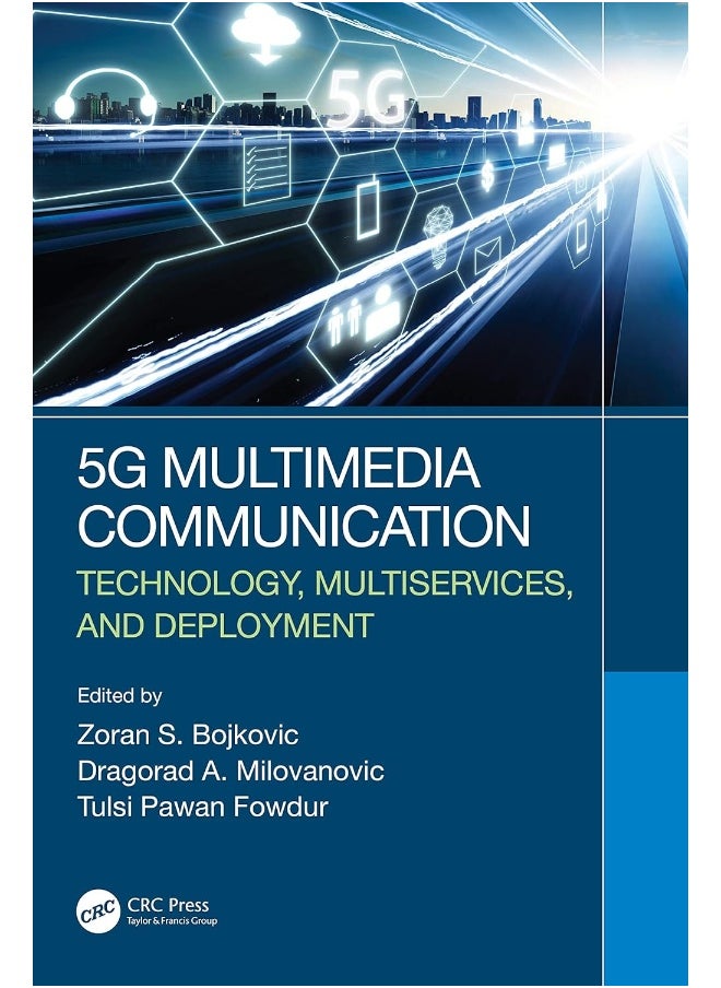 5G Multimedia Communication: Technology, Multiservices, and Deployment 
