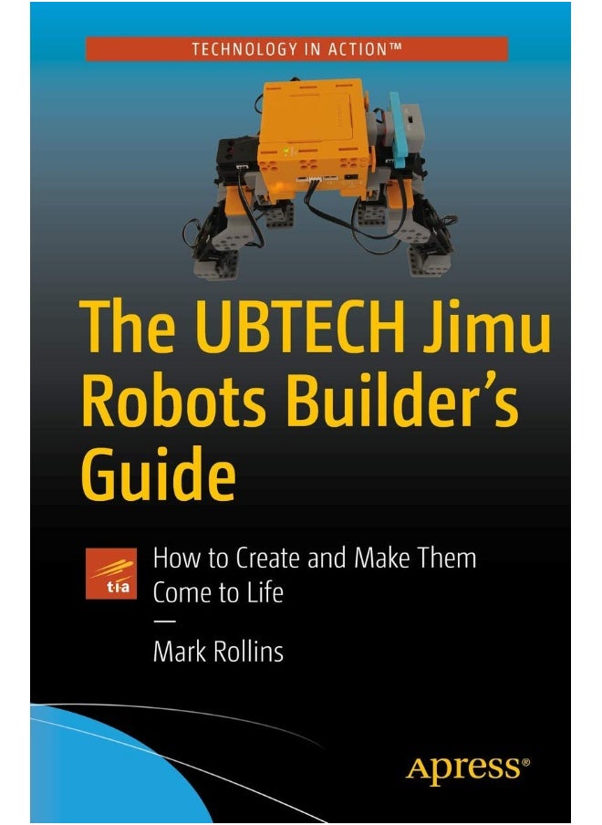Apress The UBTECH Jimu Robots Builder's Guide: How to Create and Make Them Come to Life  - Image 2