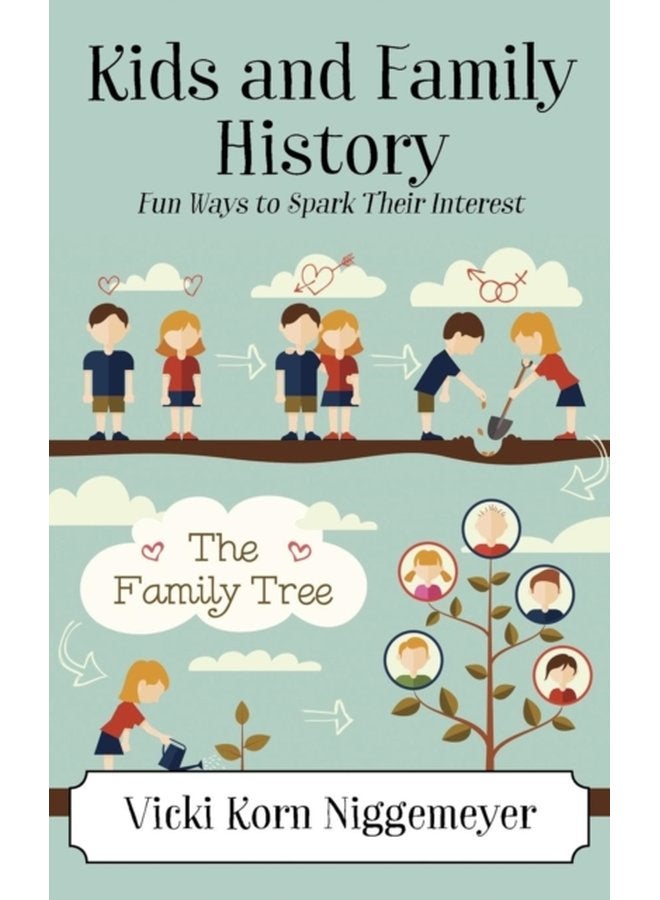 Kids and Family History Fun Ways to Spark Their Interest - Paperback