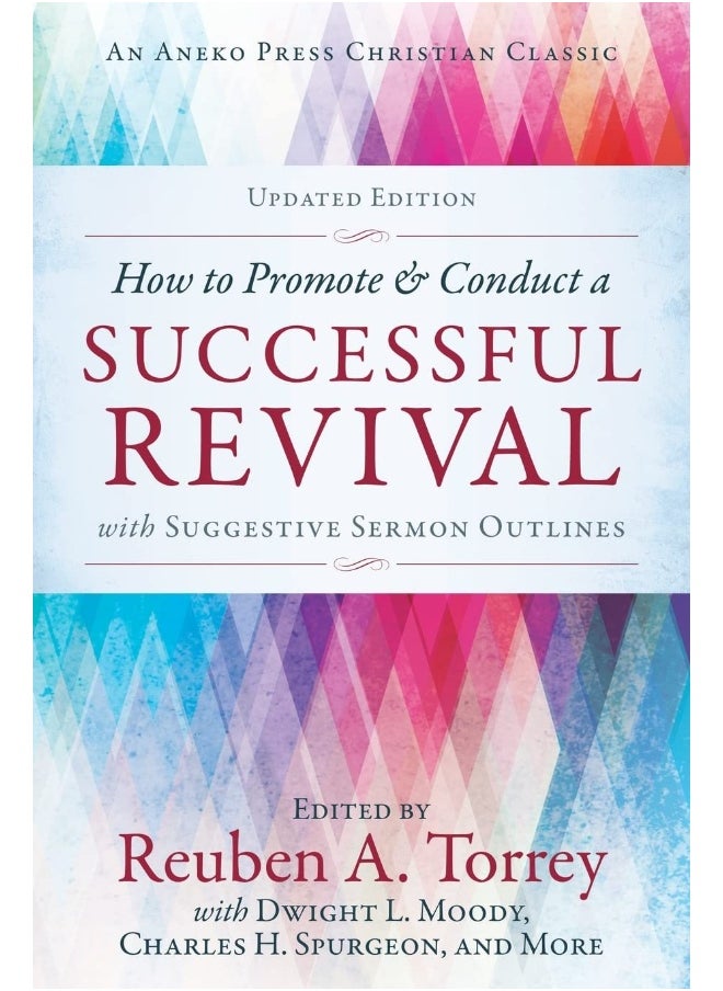 How to Promote & Conduct a Successful Revival: With Suggestive Sermon Outlines 