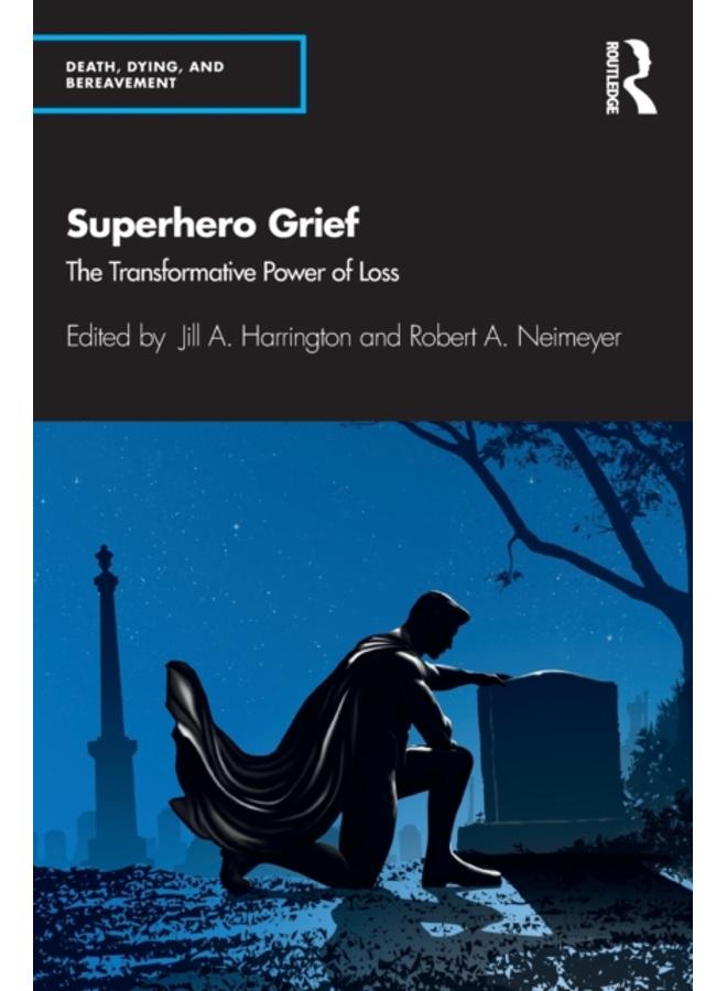 Superhero Grief : The Transformative Power of Loss 