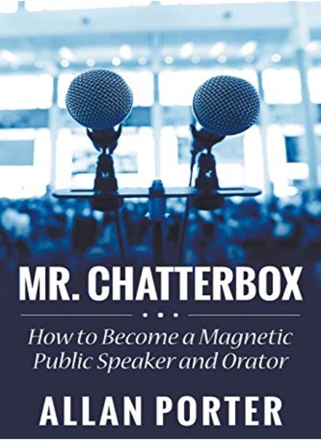 null - Mr. Chatterbox: How to Become a Magnetic Public Speaker and Orator - Image 1