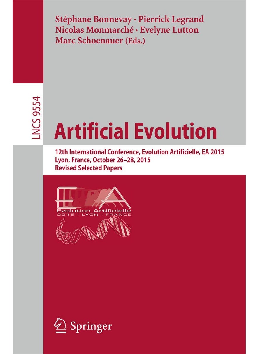 Artificial Evolution: 12th International Conference, Evolution Artificielle, EA 2015, Lyon, France, October 26-28, 2015. Revised Selected Papers 