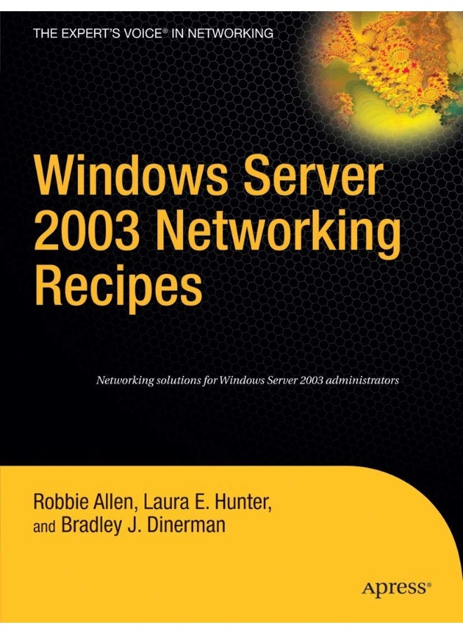 Windows Server 2003 Networking Recipes: A Problem-Solution Approach 