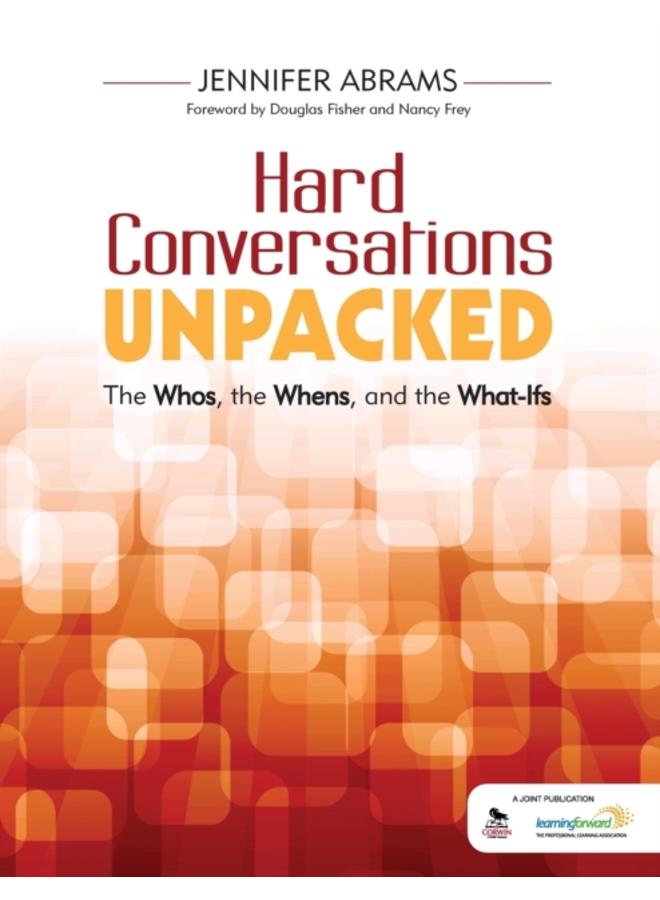 Hard Conversations Unpacked : The Whos, the Whens, and the What-Ifs 