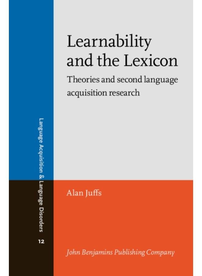 Learnability and the Lexicon : Theories and second language acquisition research : 12 