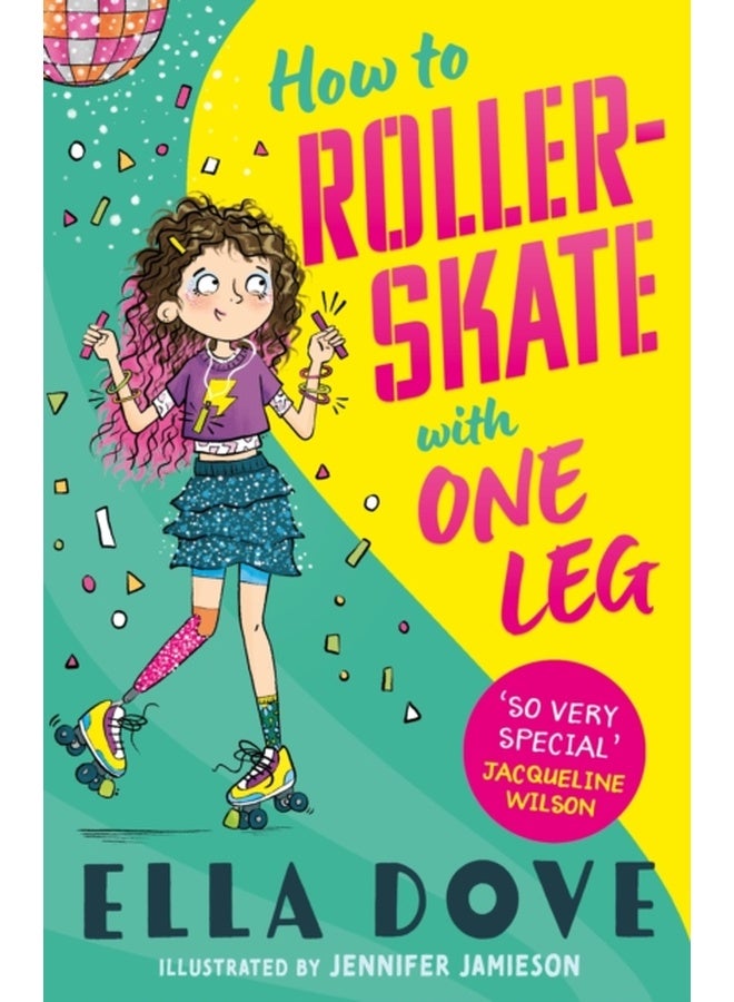 How To Roller-Skate with One Leg : a funny, uplifting story about friendship and living your best life
