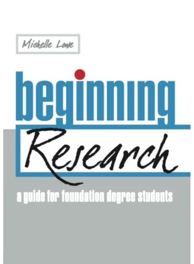 Beginning Research: A Guide for Foundation Degree Students