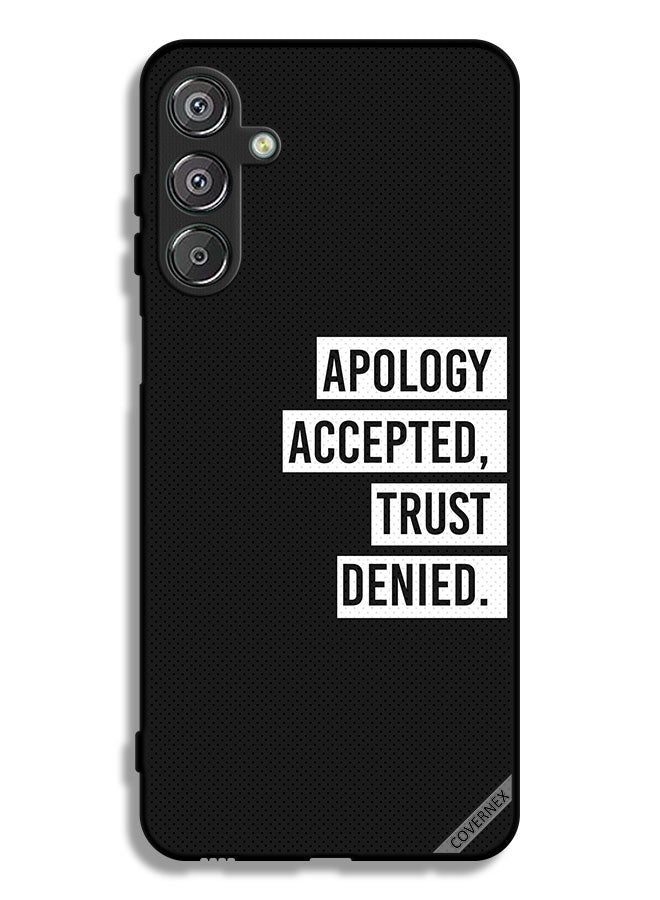 Covernex Samsung Galaxy F16 5G Protective Case Cover Apology Accepted Trust Denied - Image 1