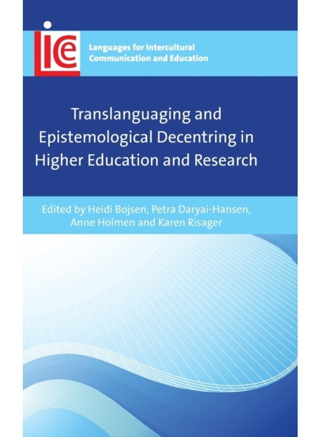 Translanguaging and Epistemological Decentring in Higher Education and Research - Hardback