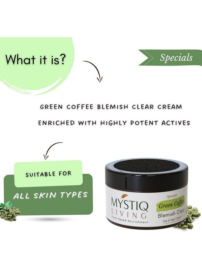 MYSTIQ LIVING - Green Coffee Blemish Clear Cream For Dark Spots On Face | Pigmentation Removal Cream | For Anti Pigmentation With Vitamin C & Niacinamide - Image 1