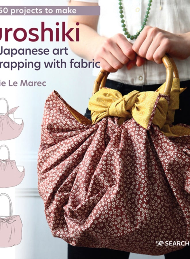 Furoshiki : The Japanese Art of Wrapping with Fabric 