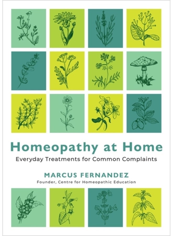 Homeopathy at Home : Everyday Treatments for Common Complaints 