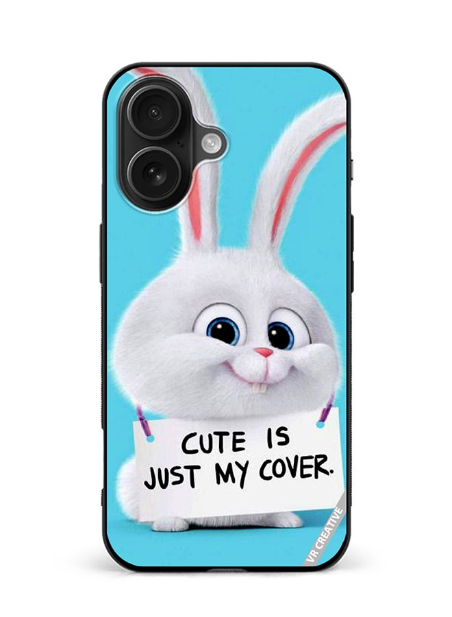 VR CREATIVE Protective Case Cover For Apple iPhone 16 Plus Cute Is Just My Cover Design Multicolour