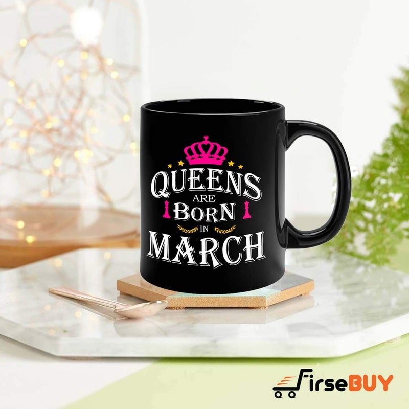 FirseBUY Queens are Born in March Black Ceramic Coffee Mug Gift for Girls and Women - Image 2