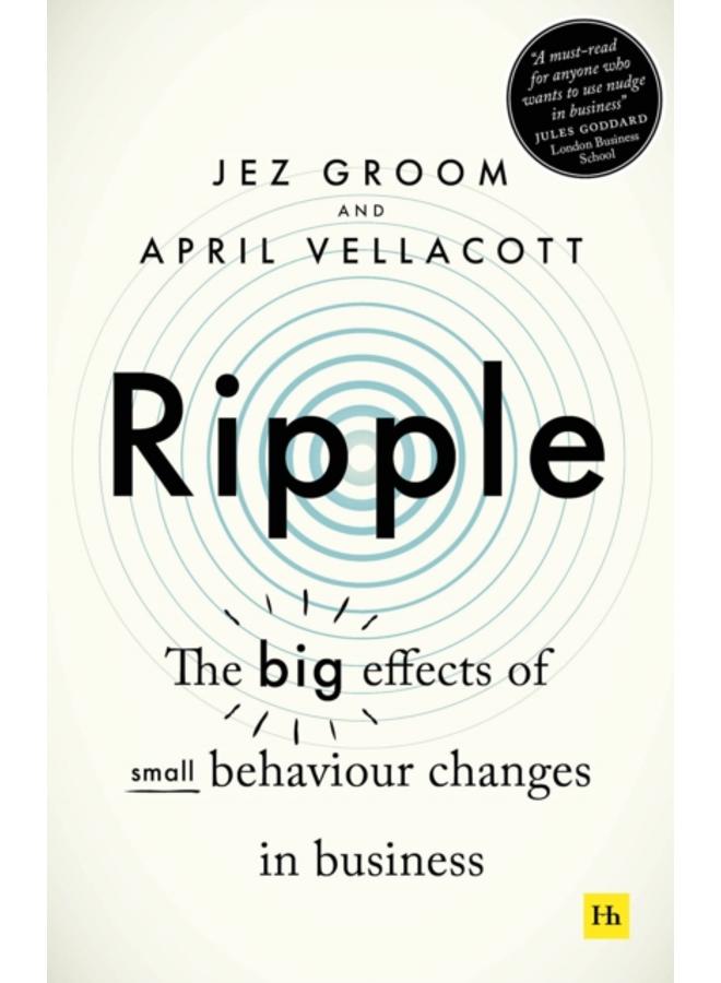 Ripple : The big effects of small behaviour changes in business 