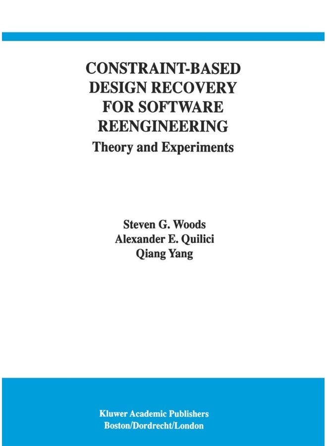 Constraint-Based Design Recovery for Software Reengineering: Theory and Experiments