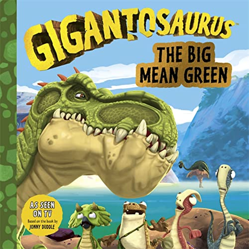 Gigantosaurus The Big Mean Green 