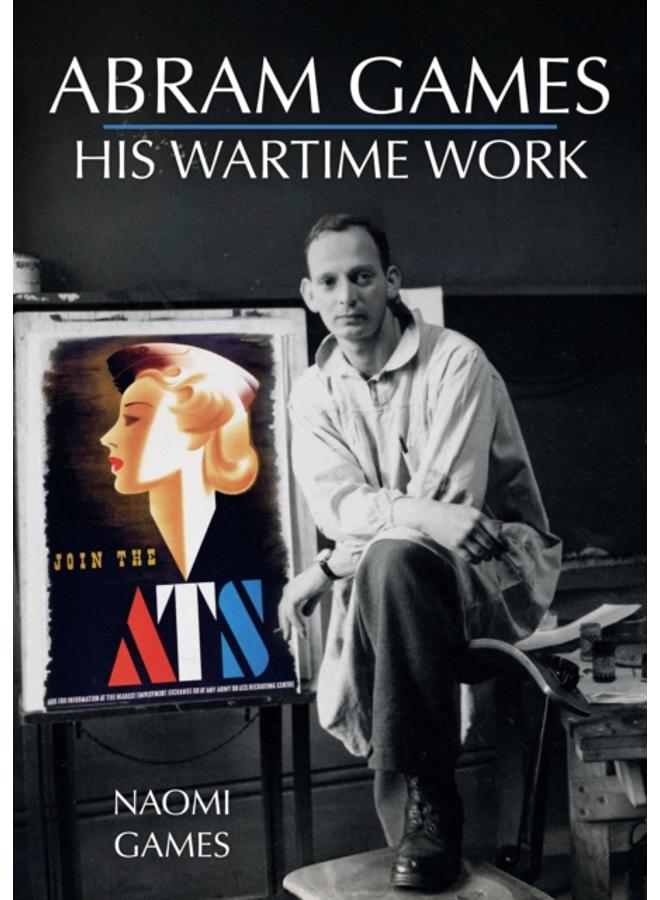 Abram Games: His Wartime Work 