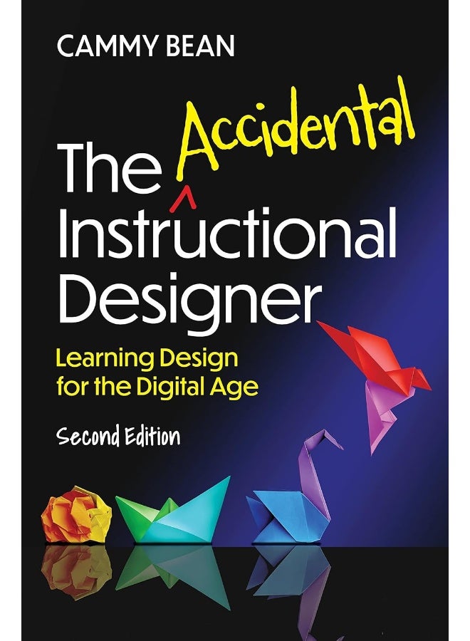 The Accidental Instructional Designer, 2nd Edition: Learning Design for the Digital Age  - Image 1