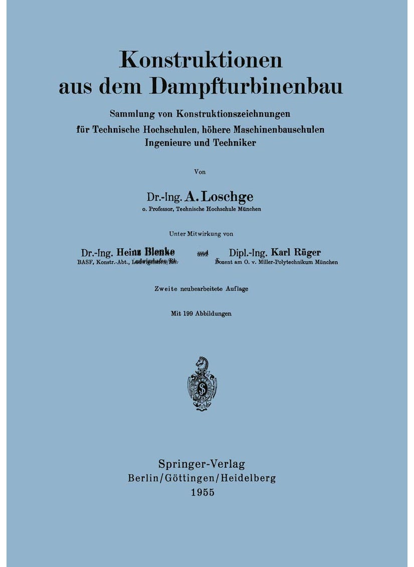 Konstruktionen Aus Dem Dampfturbinenbau: Sammlung Von Konstruktionszeichnungen Fur Technische Hochschulen, Hohere Maschinenbauschulen Ingenieure Und T 