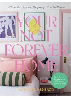 Your Not Forever Home Affordable Elevated Temporary Decor For Renters 