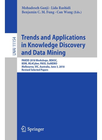 Trends and Applications in Knowledge Discovery and Data Mining: PAKDD 2018 Workshops, BDASC, BDM, ML4Cyber, PAISI, DaMEMO, Melbourne, VIC, Australia, June 3, 2018, Revised Selected Papers - pzsku/Z21BDF5C233A69DB3806BZ/45/1749025369/155d9633-8c44-4bc8-96d3-42eeede3e3de